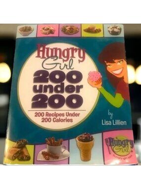 Hungry Girl 200 Under 200 Diet Cookbook Quick and Easy Healthy Meal Recipe Book